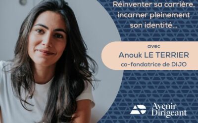 Réinventer sa carrière, incarner pleinement son identité : l’itinéraire d’Anouk Le Terrier (fondatrice de DIJO)