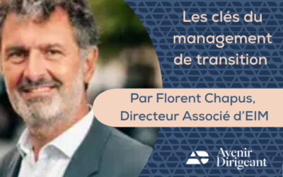 Les clés du management de transition par Florent Chapus, Directeur Associé d’EIM