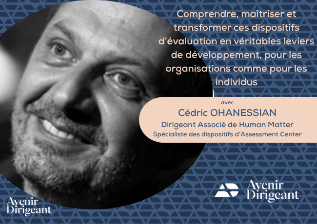 Dans les coulisses de l&rsquo;Assessment par Cédric OHANESSIAN