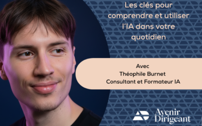 Les clés pour comprendre et utiliser l’IA dans votre quotidien – Par Théophile Burnet
